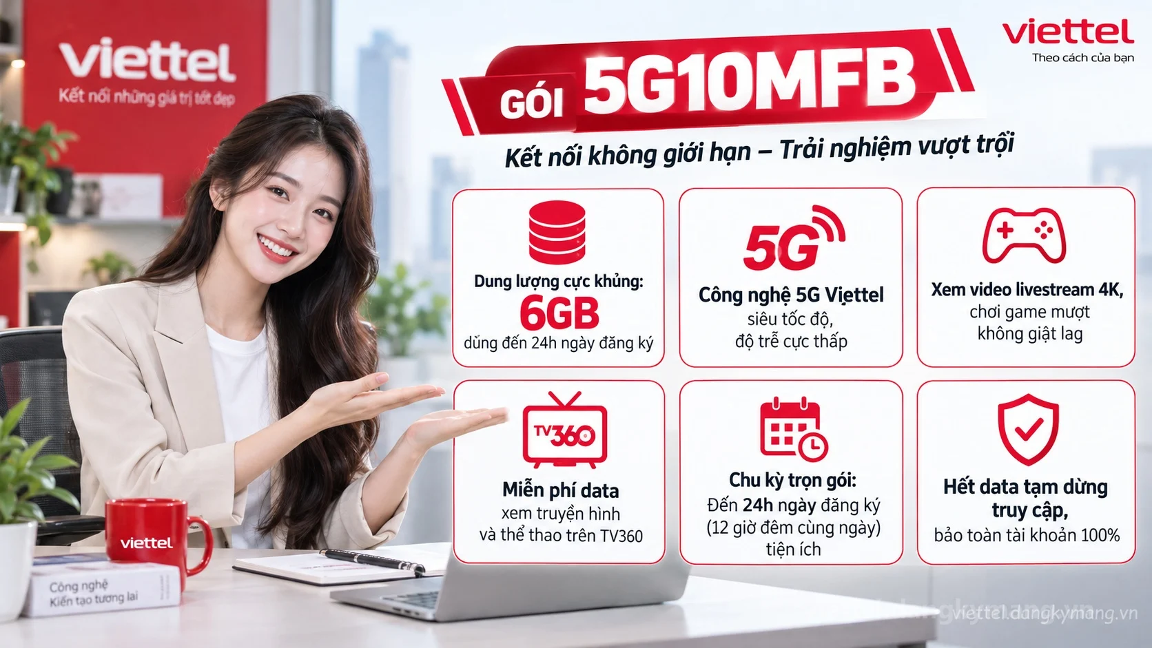 Ưu đãi nổi bật gói cước 5G10MFB Viettel 6GB dùng đến 24h ngày đăng ký tốc độ cao