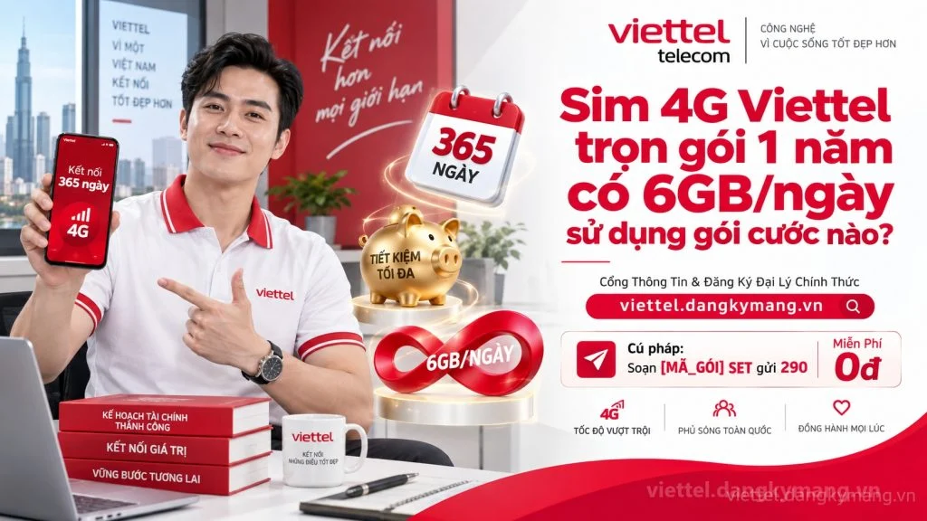 Ảnh đại diện gói cước Sim 4G Viettel trọn gói 1 năm có 6GB/ngày sử dụng gói cước nào?