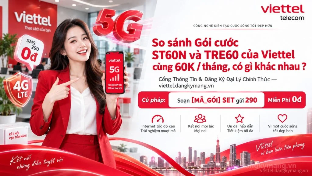 Ảnh đại diện gói cước So sánh Gói cước ST60N và TRE60 của Viettel cùng 60K / tháng, có gì khác nhau ?