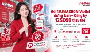 Gói 12UMAX50N Viettel dừng bán – Đăng ký 12SD90 thay thế