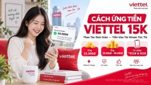 Cách Ứng Tiền Viettel 15K [Nhanh Qua *911# Miễn Phí]